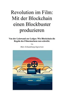 Revolution im Film: Mit der Blockchain einen Blockbuster produzieren