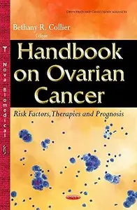 Handbook on Ovarian Cancer: Risk Factors, Therapies and Prognosis