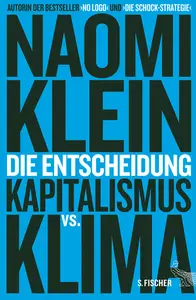 Die Entscheidung. Kapitalismus vs. Klima - Naomi Klein