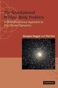 The Gravitational Million–Body Problem: A Multidisciplinary Approach to Star Cluster Dynamics