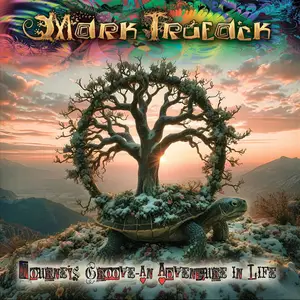 Mark Trueack - Journey's Groove - An Adventure in Life (2025) [Official Digital Download 24/48]