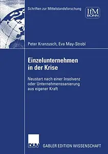 Einzelunternehmen in der Krise: Neustart nach einer Insolvenz oder Unternehmenssanierung aus eigener Kraft