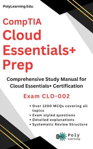 CompTIA Cloud Essentials+ Prep: MCQs Practice Guide