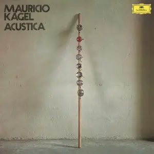 Kölner Ensemble für Neue Musik - Kagel Acustica (1972/2026) [Official Digital Download 24/192]