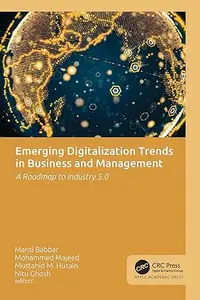 Emerging Digitalization Trends in Business and Management: A Roadmap to Industry 5.0
