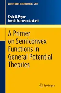 A Primer on Semiconvex Functions in General Potential Theories