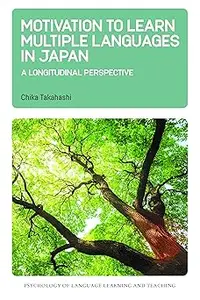 Motivation to Learn Multiple Languages in Japan: A Longitudinal Perspective