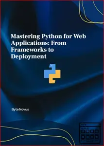 Mastering Python for Web Applications