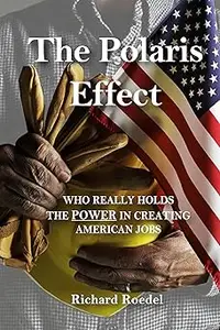 The Polaris Effect: Who Really Holds The Power In Creating American Jobs