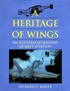 A Heritage of Wings: An Illustrated History of Navy Aviation (Repost)