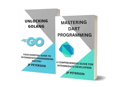 Dart and GoLang Programming: A Comprehensive Guide for Intermediate Developers - 2 Books in 1