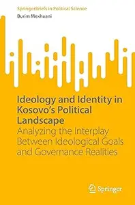 Ideology and Identity in Kosovo's Political Landscape: Analyzing the Interplay Between Ideological Goals and Governance