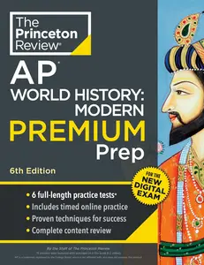 Princeton Review AP World History: Modern Premium Prep, 6th Edition: 6 Practice Tests + Digital Practice Online