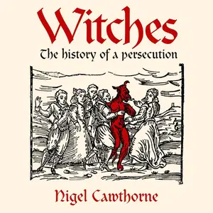 Witches: The History of a Persecution