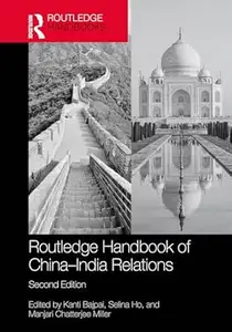 Routledge Handbook of China–India Relations (2nd Edition)