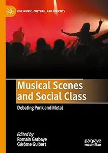 Musical Scenes and Social Class: Debating Punk and Metal