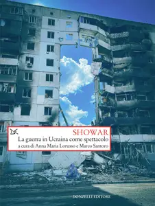 Showar. La guerra in Ucraina come spettacolo - Anna Maria Lorusso & Marco Santoro