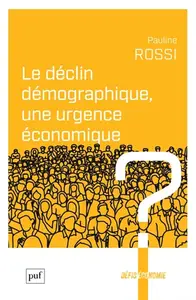 Pauline Rossi, "Le déclin démographique, une urgence économique ?"