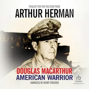 Douglas MacArthur: American Warrior [Audiobook]