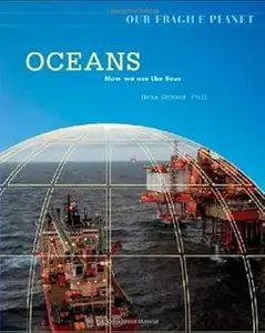 Oceans: How We Use the Seas (Our Fragile Planet)