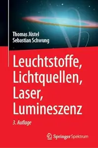 Leuchtstoffe, Lichtquellen, Laser, Lumineszenz, 3. Auflage