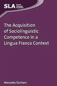 The Acquisition of Sociolinguistic Competence in a Lingua Franca Context