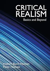 Critical Realism: Basics and Beyond