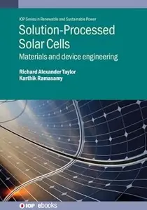 Solution-Processed Solar Cells: Materials and device engineering
