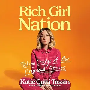 Rich Girl Nation: Taking Charge of Our Financial Futures [Audiobook]