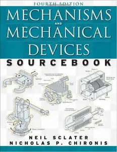 Mechanisms and Mechanical Devices Sourcebook [Repost]