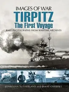 Tirpitz: The First Voyage (Images of War)
