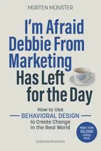 «I'm Afraid Debbie From Marketing Has Left for the Day» by Morten Münster