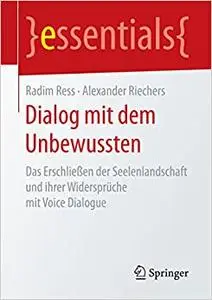 Dialog mit dem Unbewussten: Das Erschließen der Seelenlandschaft und ihrer Widersprüche mit Voice Dialogue (Repost)