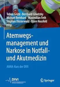 Atemwegsmanagement und Narkose in Notfall- und Akutmedizin