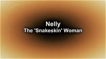 Channel 5 - Nelly: The Snake Skin Woman (2017)