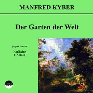 «Der Garten der Welt» by Manfred Kyber