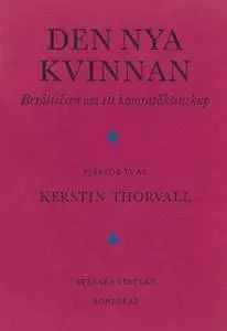 «Den nya kvinnan : Berättelsen om ett kamratäktenskap» by Kerstin Thorvall