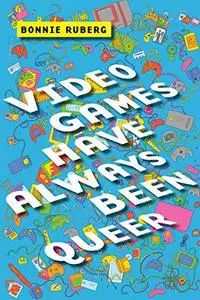 Video Games Have Always Been Queer