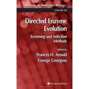 Directed Enzyme Evolution: Screening and Selection Methods (Methods in Molecular Biology) (repost)