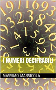 I numeri decifrabili - Massimo Marsicola (Repost)
