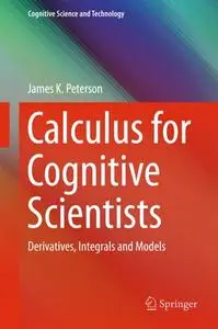 Calculus for Cognitive Scientists: Derivatives, Integrals and Models (Repost)