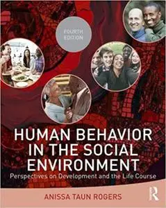 Human Behavior in the Social Environment: Perspectives on Development and the Life Course