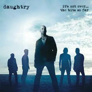 Daughtry - It's Not Over...The Hits So Far (2016)