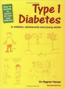 Type 1 Diabetes in Children, Adolescents and Young Adults: How to Become an Expert on Your Own Diabetes, Second Edition
