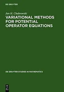 Variational Methods for Potential Operator Equations (Perspectives in Analytical Philosophy)