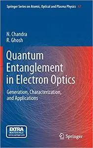 Quantum Entanglement in Electron Optics: Generation, Characterization, and Applications