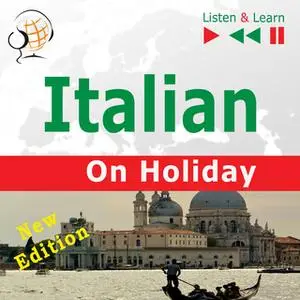 «Italian on Holiday: In vacanza – New edition (Proficiency level: B1-B2 – Listen & Learn)» by Dorota Guzik