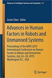 Advances in Human Factors in Robots and Unmanned Systems: Proceedings of the AHFE 2019 International Conference on Human