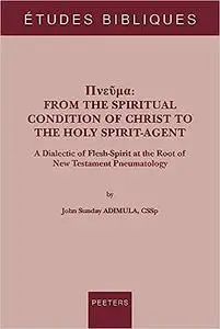 Pneuma: A Dialectic of Flesh-Spirit at the Root of New Testament Pneumatology