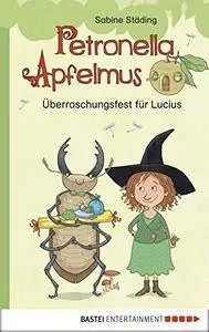 Petronella Apfelmus - Überraschungsfest für Lucius: Erstleser